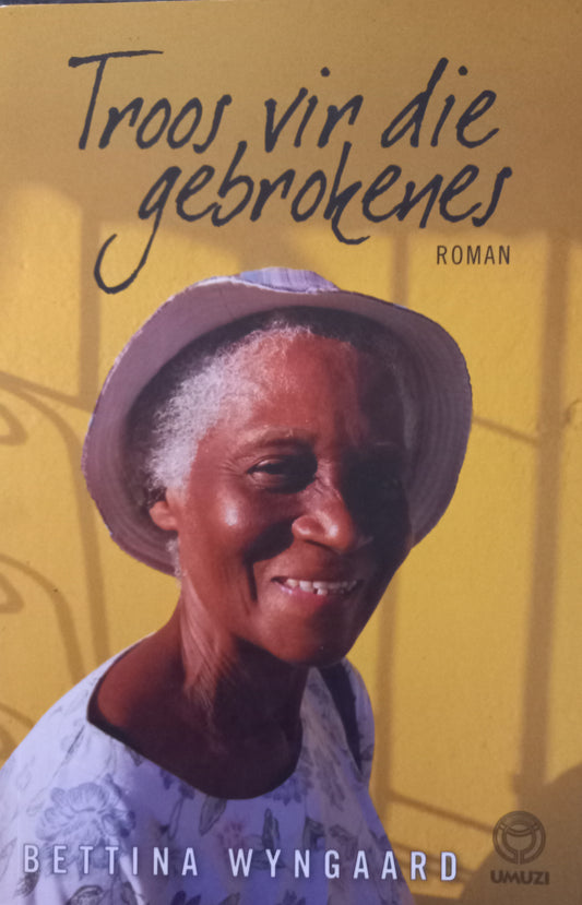 Troos vir die gebrokenes - Bettina Wyngaard