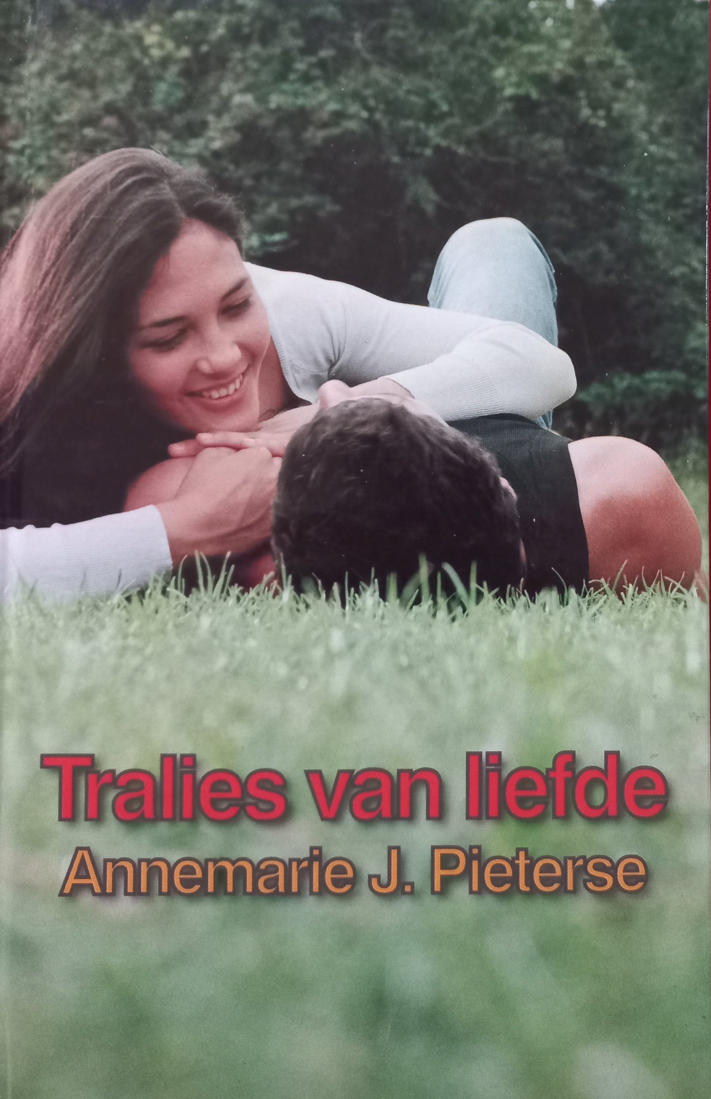 Tralies van liefde - Annemarie J. Pieterse