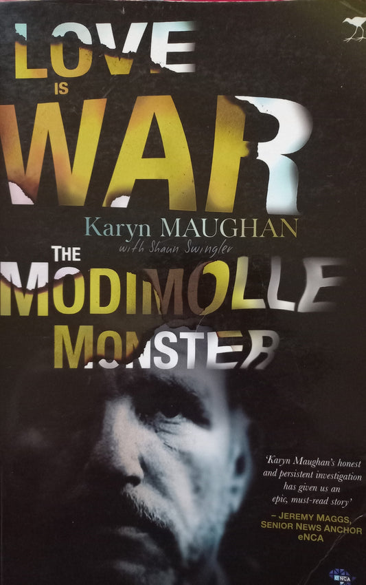 Love is war - The Modimolle monster - Karyn Maughan & Shaun Swingler