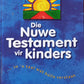 Die nuwe testament vir kinders - Stephan Joubert, Jan van der Watt, Hennie Stander