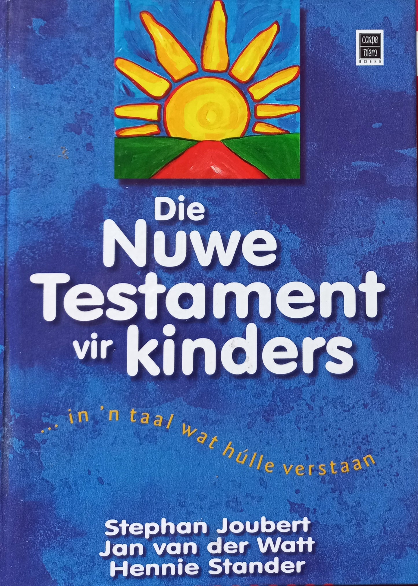 Die nuwe testament vir kinders - Stephan Joubert, Jan van der Watt, Hennie Stander