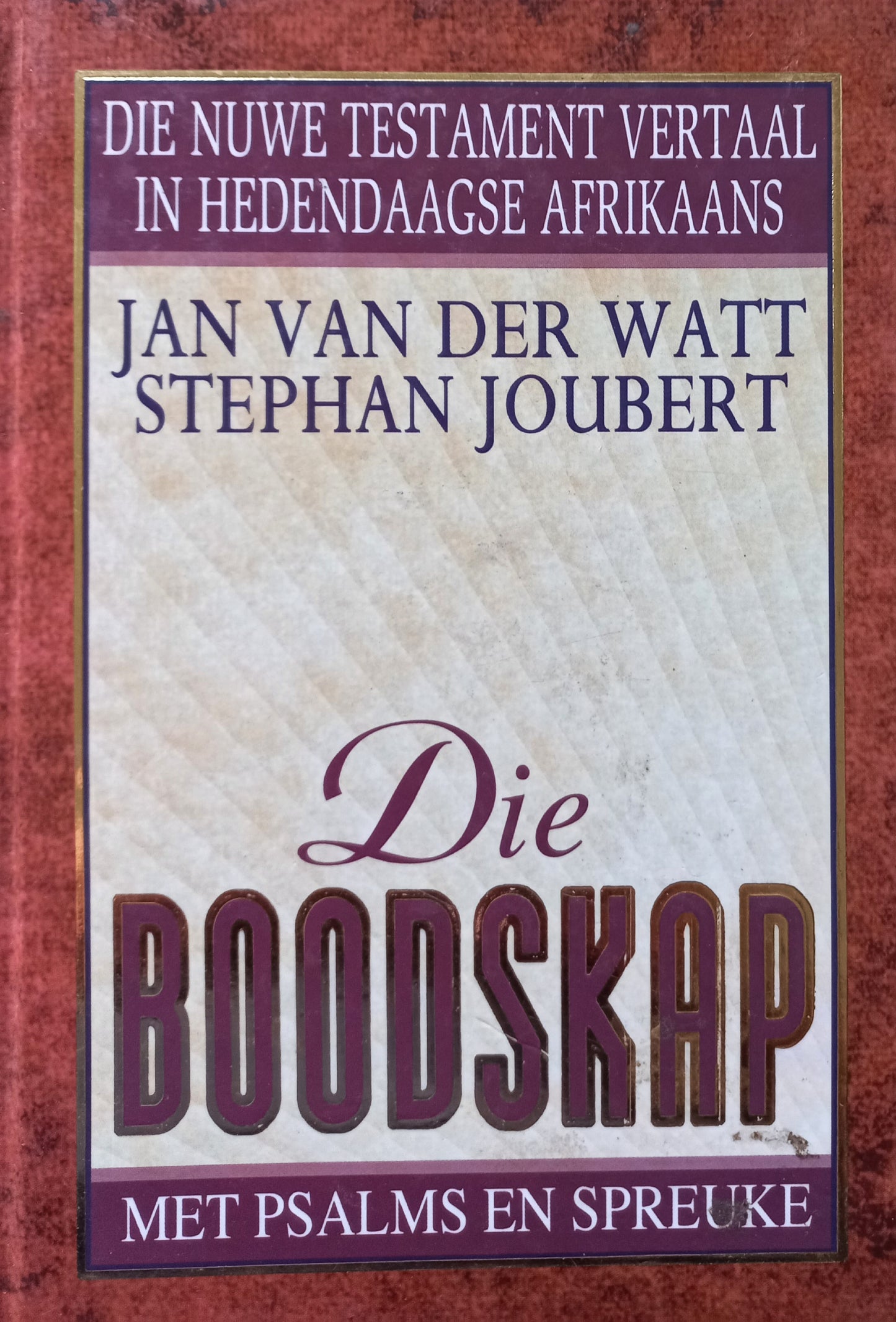 Die Boodskap met Psalms en Spreuke - Jan van der Watt & Stephan Joubert