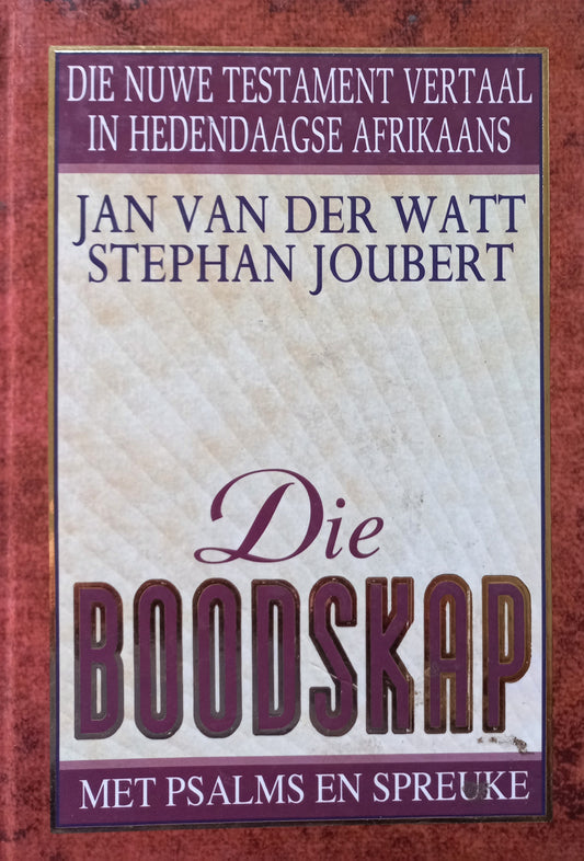 Die Boodskap met Psalms en Spreuke - Jan van der Watt & Stephan Joubert