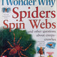 I wonder why Spiders spin webs and other questions about creepycrawlies