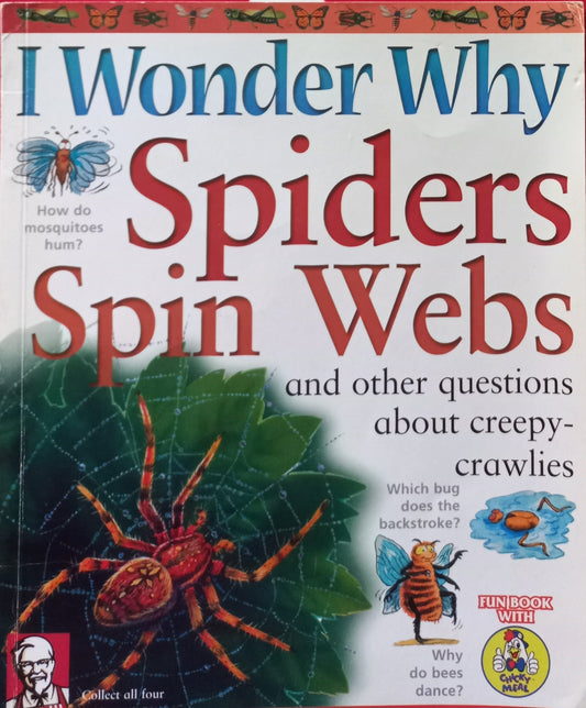 I wonder why Spiders spin webs and other questions about creepycrawlies