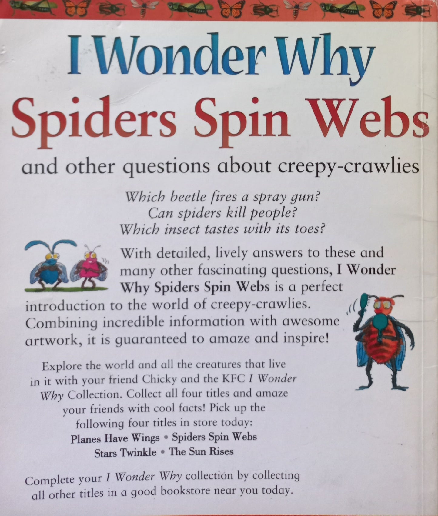 I wonder why Spiders spin webs and other questions about creepycrawlies