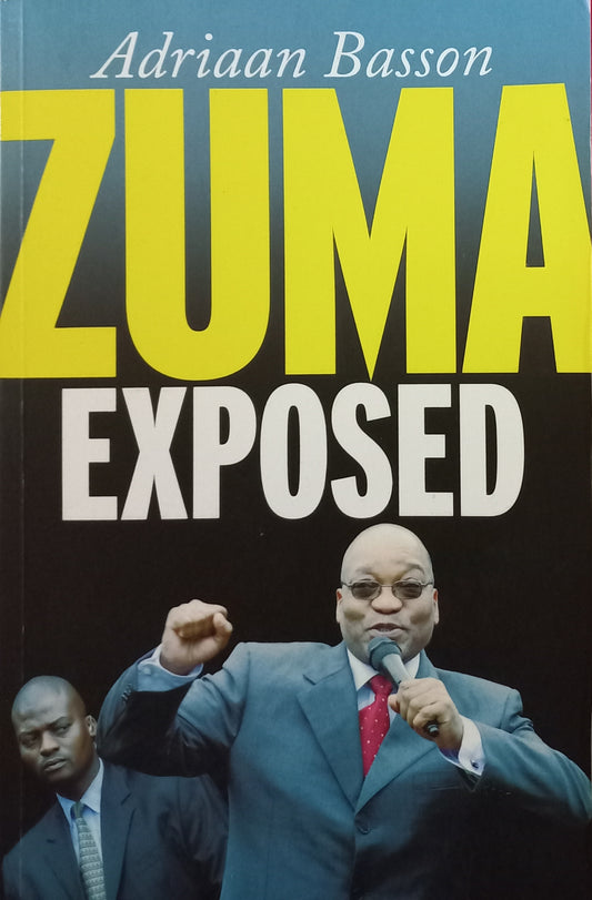 Zuma Exposed - Adriaan Basson