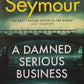 A damned serious business - Gerald Seymour