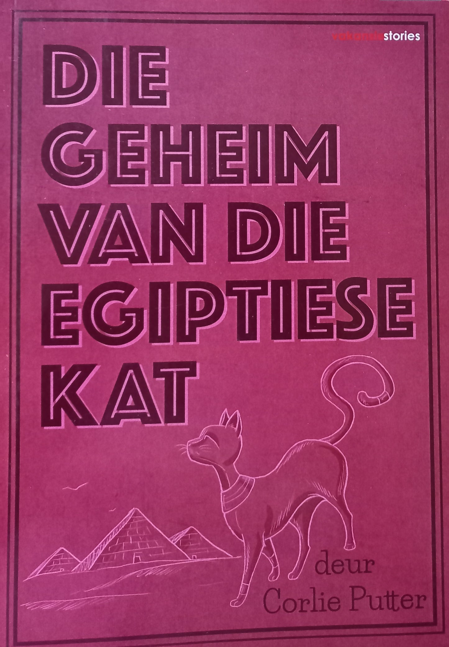 Die geheim van die Egiptiese kat - Corlie Putter