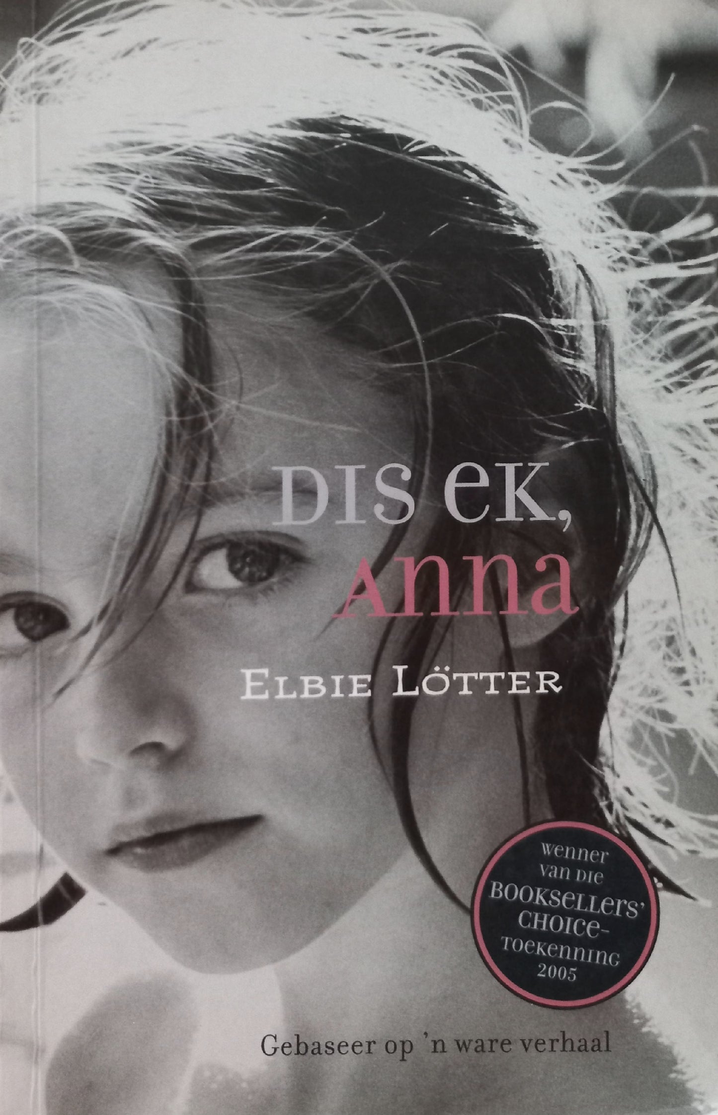 Dis ek, Anna - Elbie Lötter (#1)