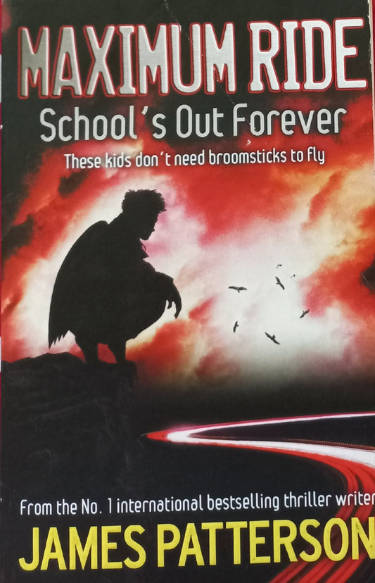 School's Out Forever - James Patterson (Maximum Ride #2)