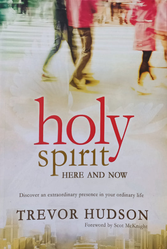 Holy Spirit here and now - Trevor Hudson