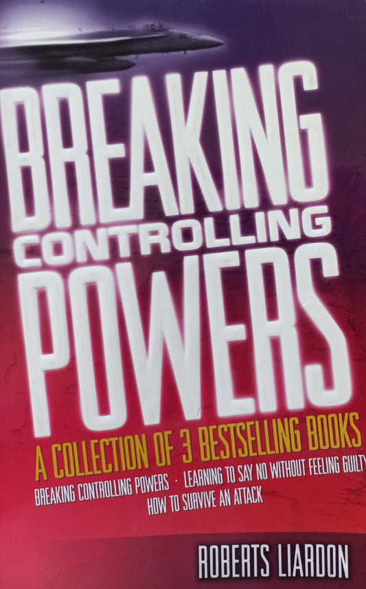 Breaking controlling powers - Roberts Liardon