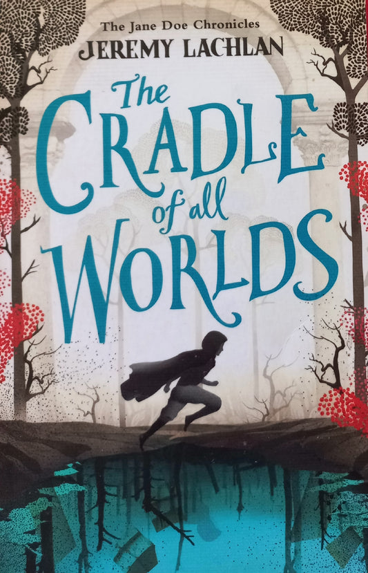 The cradle of all worlds - Jeremy Lachlan (Jane Doe Chronicles #1)