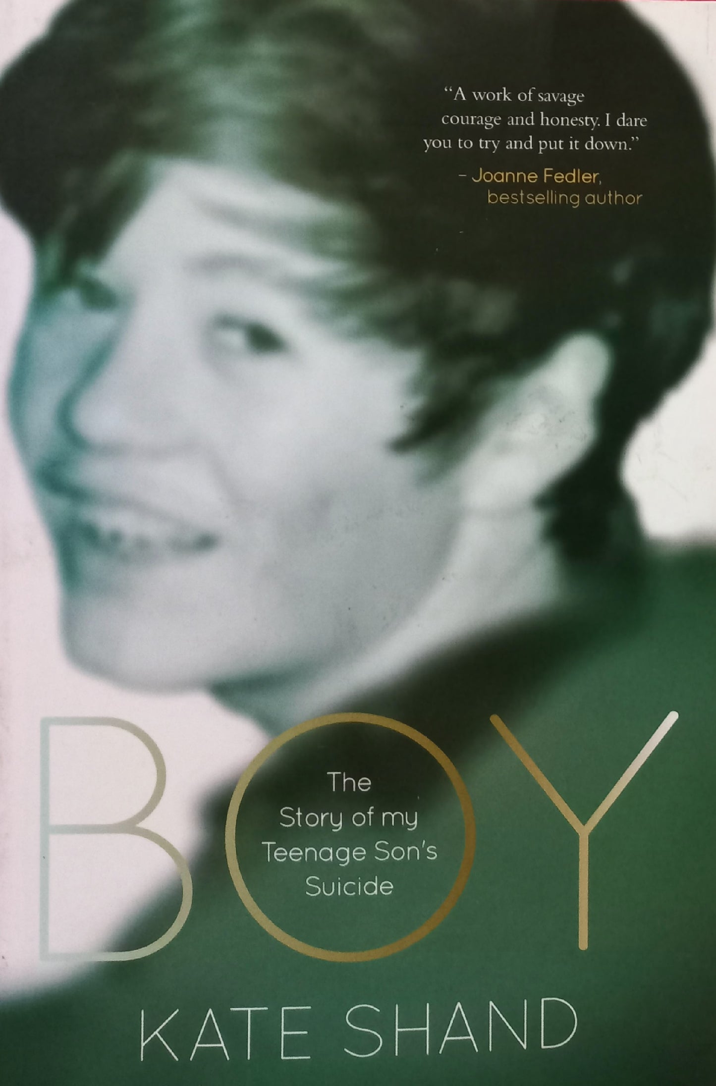 Boy: The story of my teenage son's suicide - Kate Shand