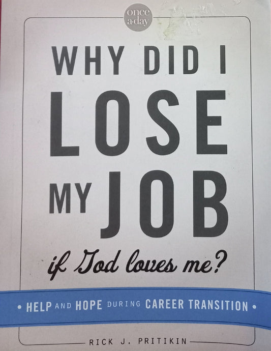 Why did I lose my job if God loves me? - Rick J. Pritikin