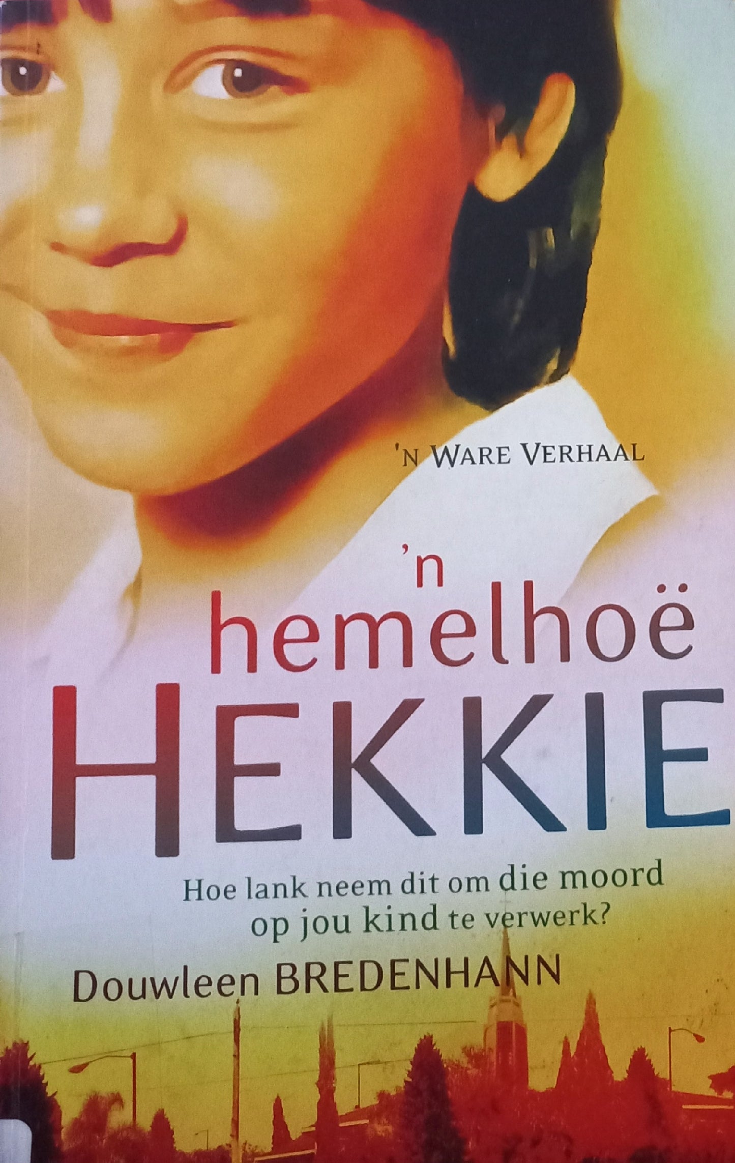 'n Hemelhoë hekkie - Douwleen Bredenhann