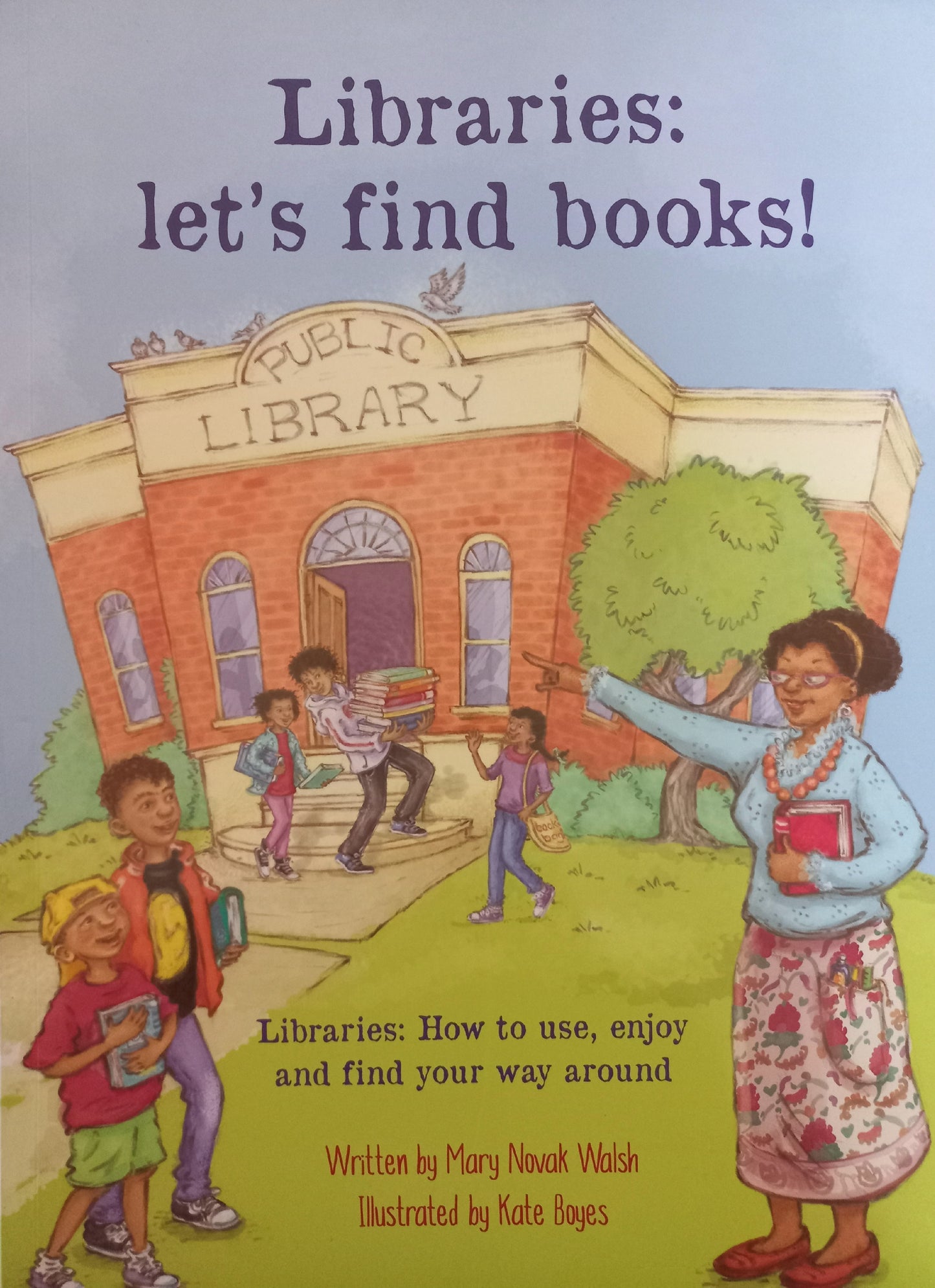 Libraries: let's find books! - Mary Novak Walsh