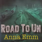 Road to Un - Anna Emm