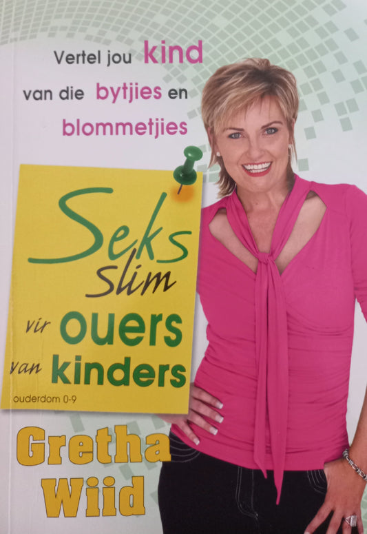 Seks slim vir ouers van kinders - Gretha Wiid