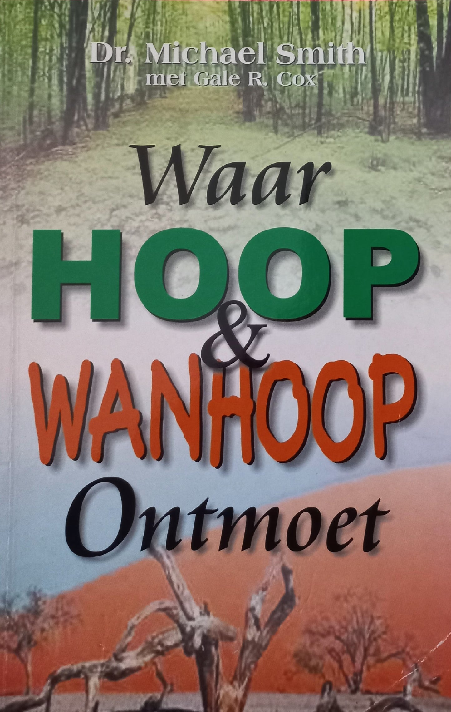 Waar Hoop & Wanhoop ontmoet - Dr. Michael Smith