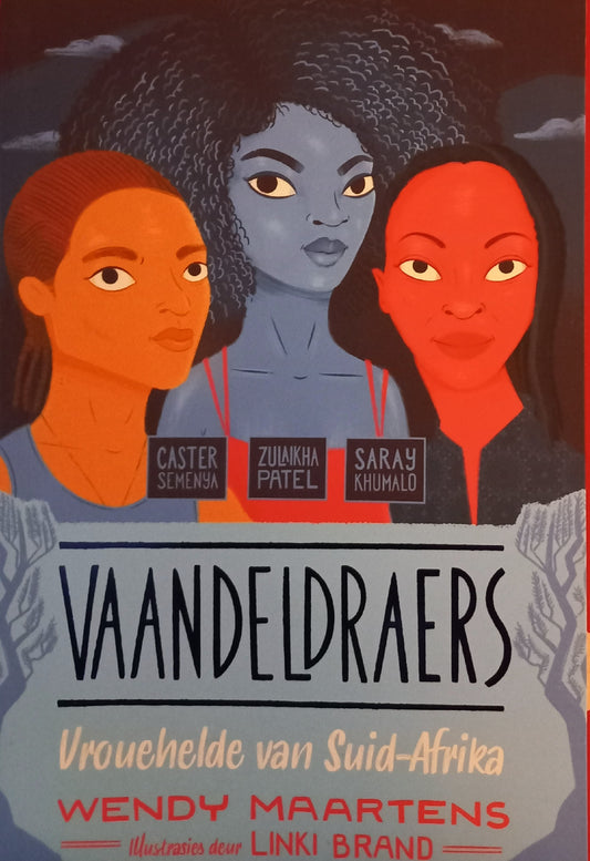 Vaandeldraers: Vrouehelde van Suid-Afrika (Caster, Zulaikha, Saray) - Wendy Maartens (#2)