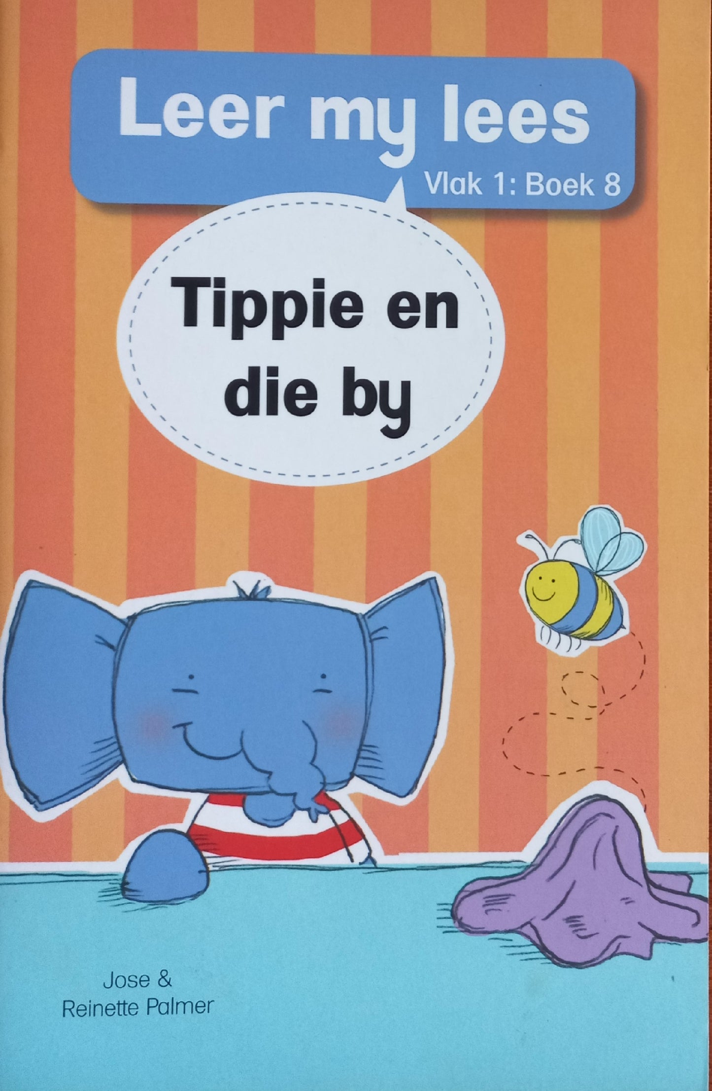 Tippie en die by - Jose en Reinette Palmer (Vlak 1 Boek 8)