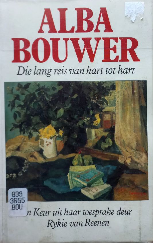 Die lang reis van hart tot hart - Alba Bouwer