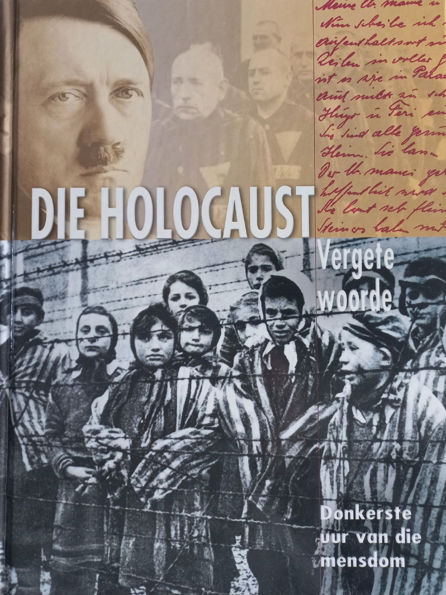 Die Holocaust: Vergete woorde, donkerste uur van die mensdom