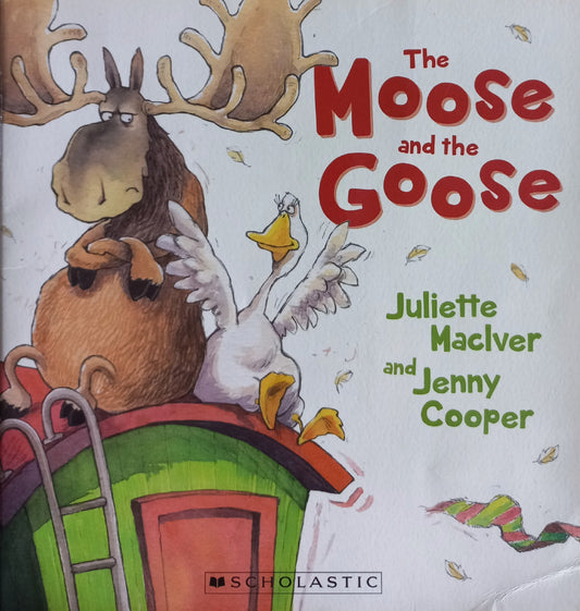 The moose and the goose - Juliette MacIver