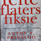 Feite, flaters, fiksie - Anton F. Prinsloo