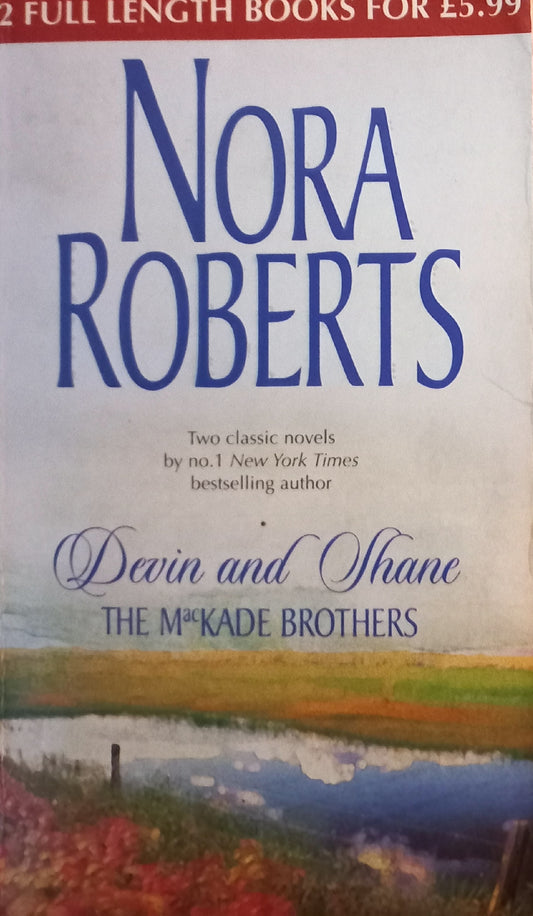 Devin and Shane - Nora Roberts (McKade Brothers #3 & 4)