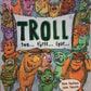 Troll two... three... four... - Steve Smallman