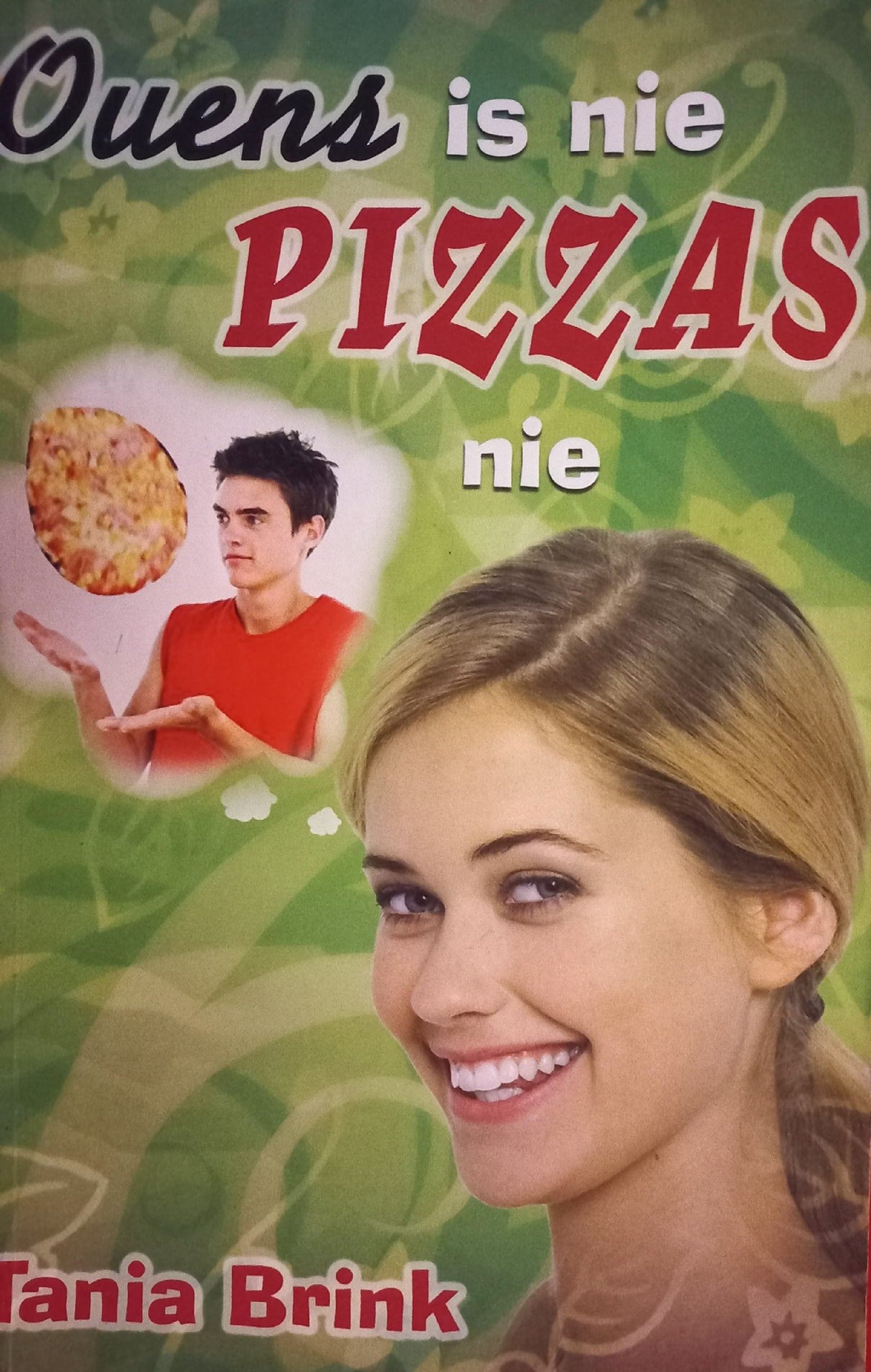 Ouens is nie pizzas nie - Tania Brink