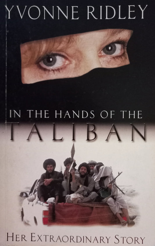 In the hands of the Taliban: her extraordinary story - Yvonne Ridley