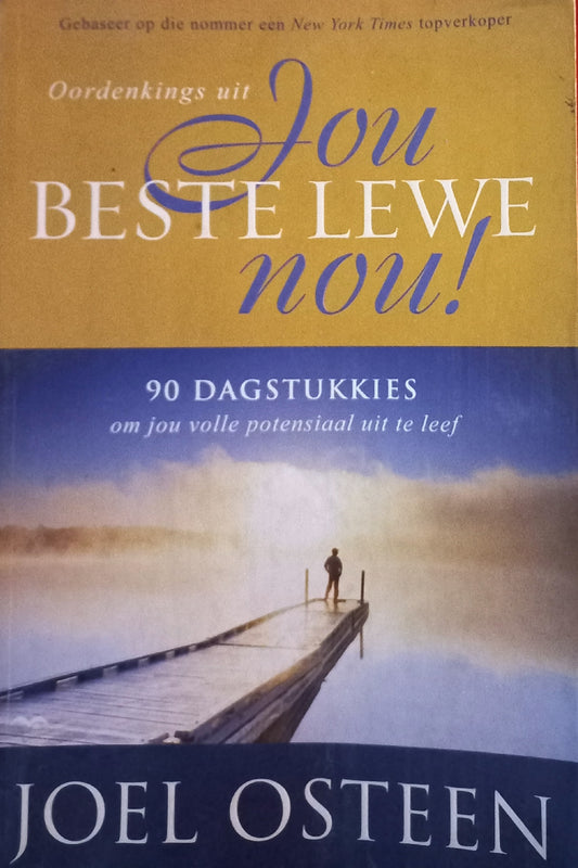 Oordenkings uit Jou beste lewe nou! 90 Dagstukkies - Joel Osteen