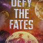 Defy the fates - Claudia Gray (Constellations #3)