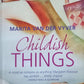 Childish things - Marita van der Vyver