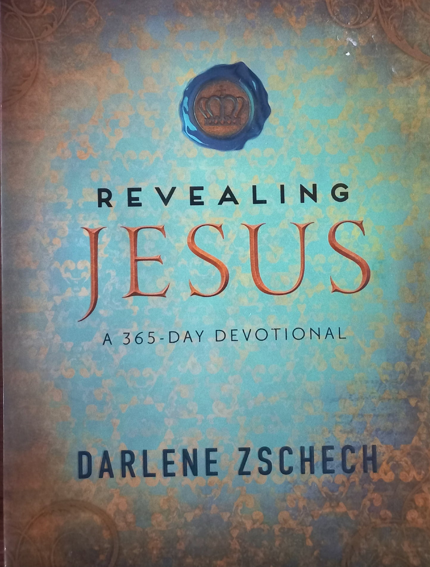 Revealing Jesus: a 365 day devotional - Darlene Zschech