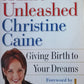 A life unleashed  - Christine Caine