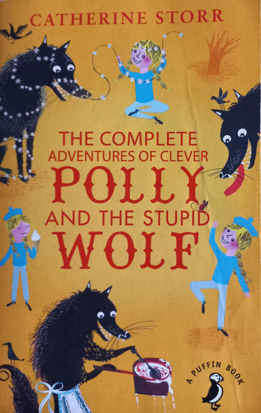 The complete adventures of clever Polly and the stupid Wolf - Catherine Storr