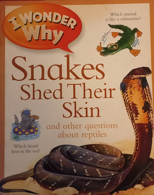 I wonder why Snakes shed their skin?