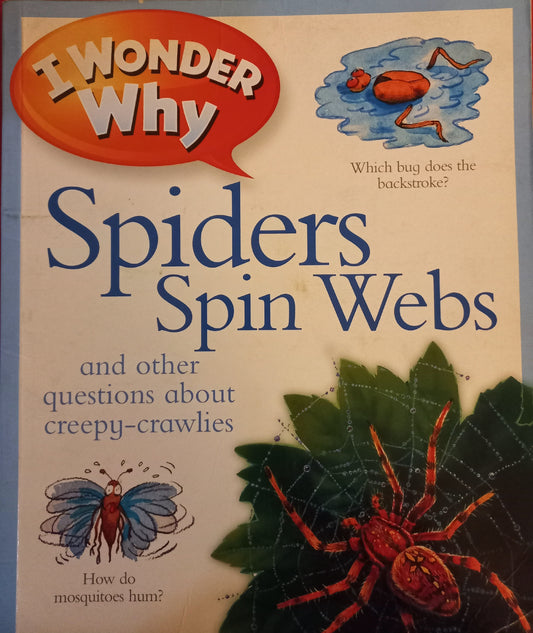 I wonder why spiders spin webs