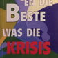 En die beste was die krisis: getuienisse van gewone mense - Maretha Maartens