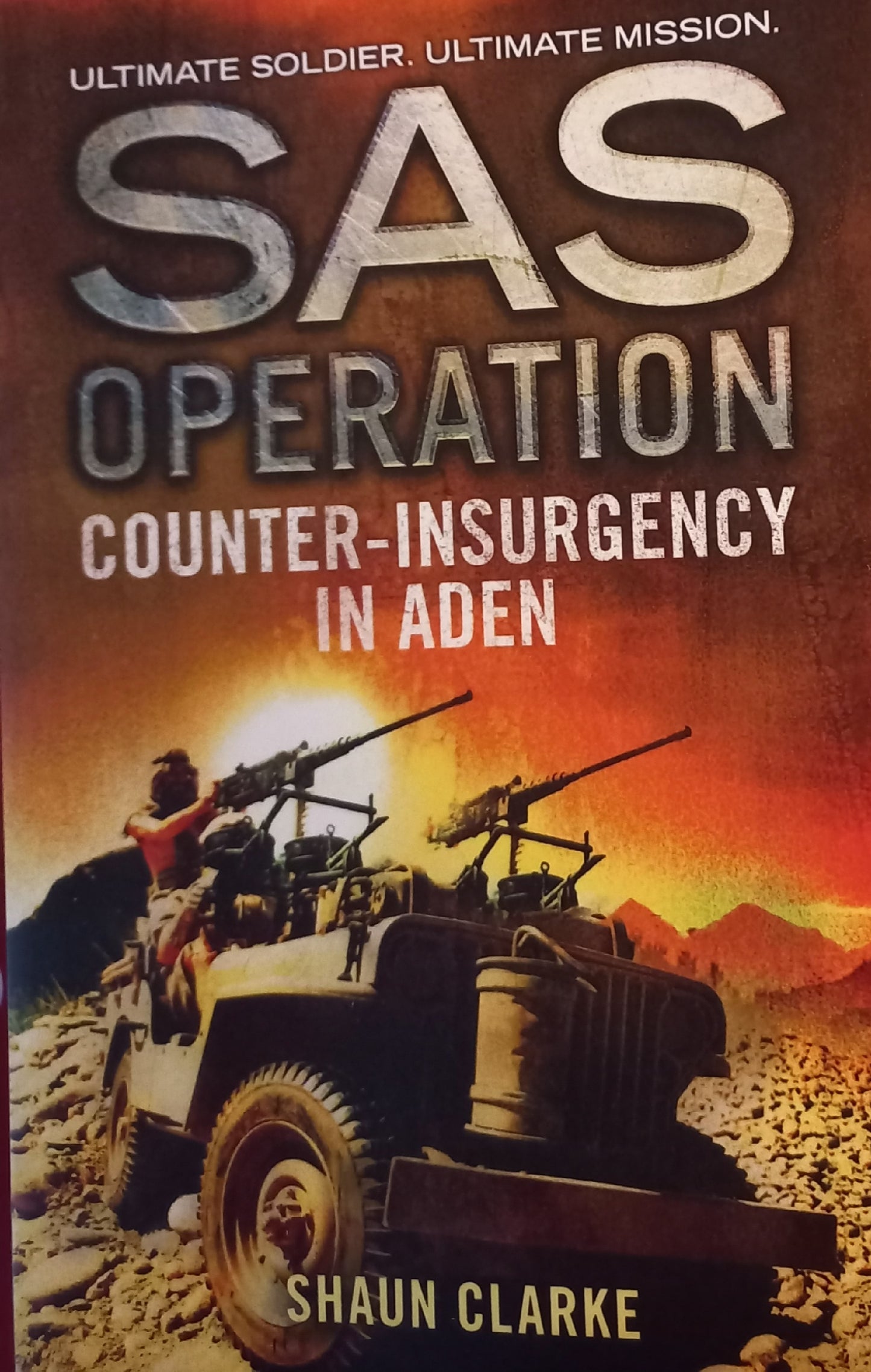 SAS Operation:Counter-insurgency in Aden - Shaun Clarke (SAS #10)