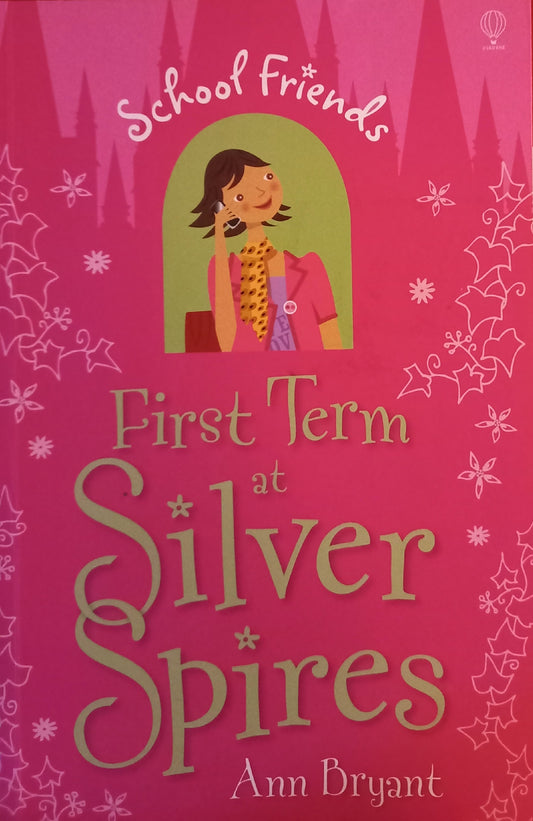 First term at Silwer Spires - Ann Bryant (School Friends #1)