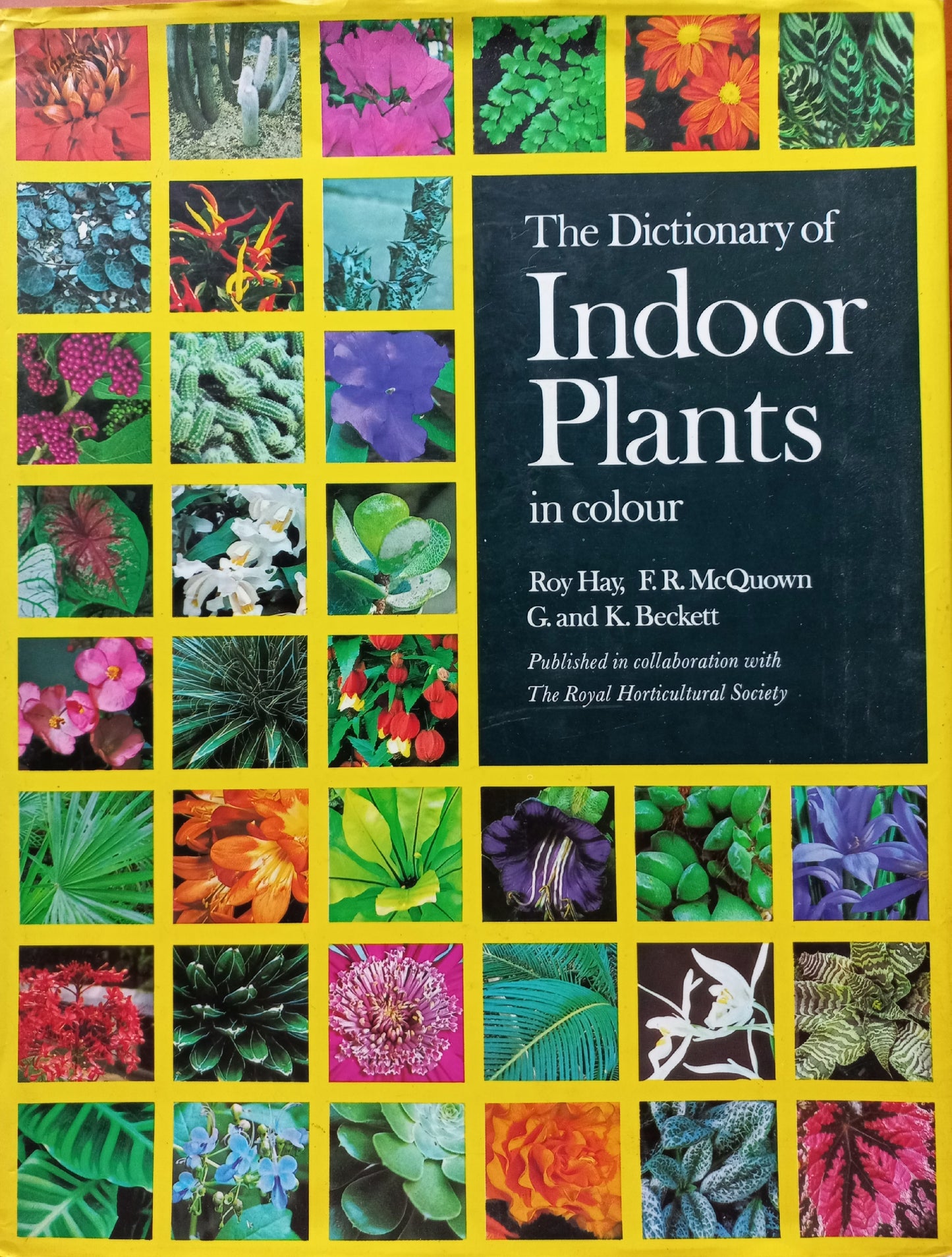 The dictionary of Indoor Plants in Colour - Roy Hay,  F.R McQuown,  G and K. Beckett