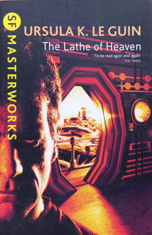 The Lathe of Heaven  - Ursula K. Le Guin