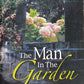 The Man in the Garden - Bronwyn Johnson