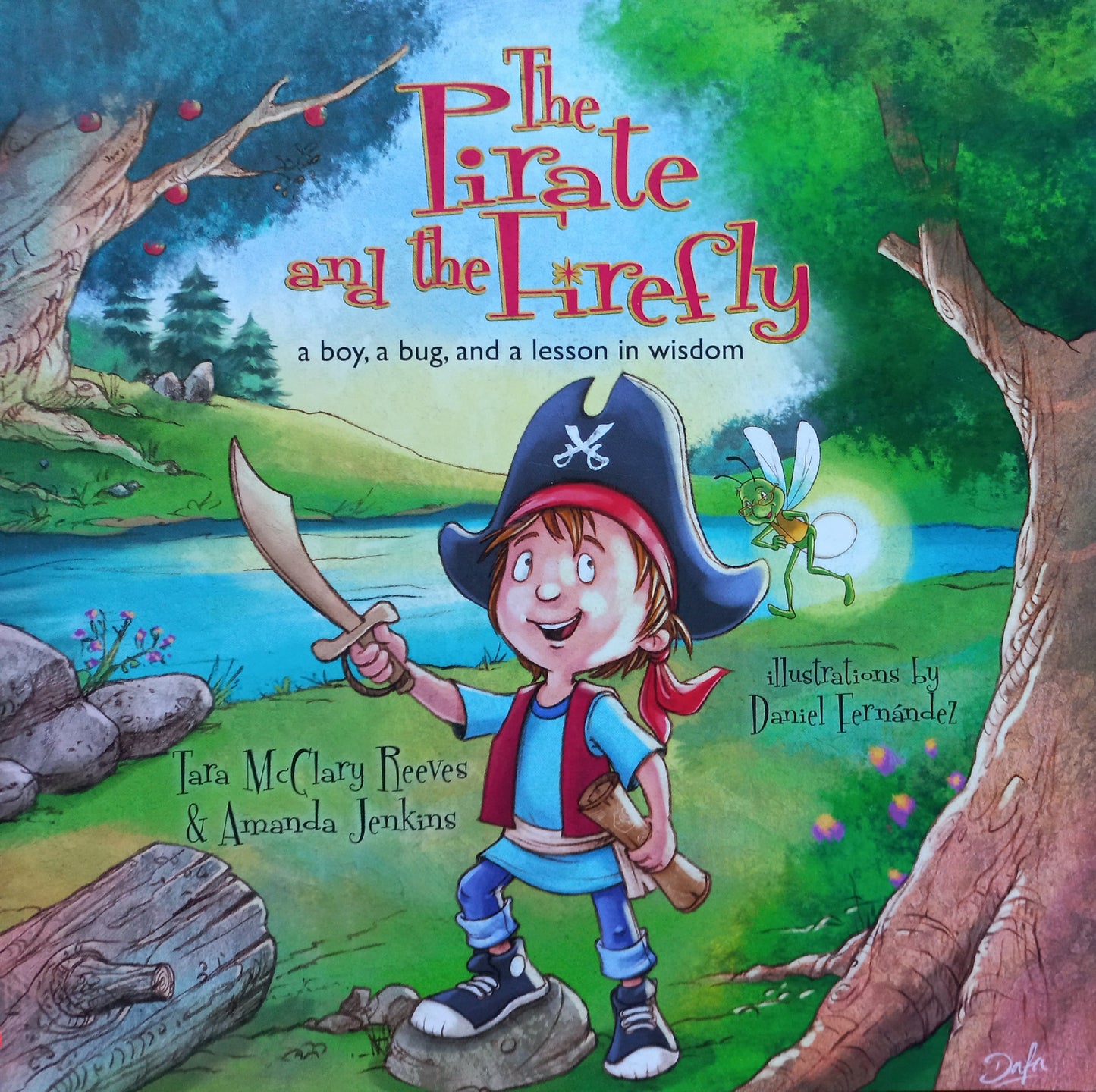 The pirate and the fire-fly: a boy, a bug, and a lesson in wisdom  - Tara McClary Reeves & Amanda Jenkins